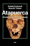 ATAPUERCA  40 AÑOS INMERSOS EN EL PASADO | 9788411327428 | CARBONELL ROURA, EUDALD / TRISTAN, ROSA MARA