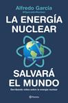ENERGIA NUCLEAR SALVARA EL MUNDO, LA | 9788408226772 | ALFREDO GARCIA, @OPERADORNUCLEAR