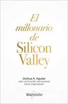MILLONARIO DE SILICON VALLEY, EL  | 9788426726841 | A. AGUILAR, JOSHUA