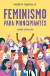 FEMINISMO PARA PRINCIPIANTES (EDICIÓN ACTUALIZADA) | 9788466663649 | VARELA, NURIA