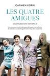 QUATRE AMIGUES, LES   (SERIE FILLES D'UNA NOVA ERA 3) | 9788466427616 | KORN, CARMEN