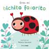 ERES MI BICHITO FAVORITO. LIBRO DE CARTÓN CON TROQUELES | 9788408291213 | MARSHALL, NATALIE  / EDWARDS, NICOLA