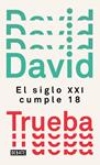 SIGLO XXI CUMPLE 18, EL  | 9788499929910 | TRUEBA, DAVID
