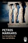 REVUELTA DE LAS CARIATIDES, LA | 9788411075992 | MARKARIS, PETROS