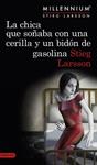 CHICA QUE SOÑABA CON UNA CERILLA Y UN BIDON DE GASOLINA, LA  | 9788423349821 | LARSSON, STIEG 