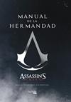 MANUAL DE LA HERMANDAD ASSASSIN'S CREED | 9788416857579 | VILLANOVA, THIBAUD /LAVAL, JULIEN /OLIVRI, THOMAS