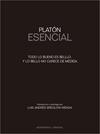 PLATON ESENCIAL, TODO LO ES BUENO ES BELLO Y LO BELLO NO CARECE DE MEDIDA | 9788416995387 | BREDLOW WENDA, LUIS ANDRÉS