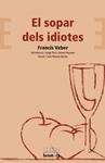 SOPAR DELS IDIOTES, EL | 9788498240887 | VEBER, FRANCIS