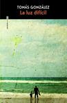 LUZ DIFICIL, LA | 9788419261601 | GONZALEZ, TOMAS