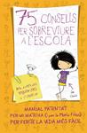 75 CONSELLS PER SOBREVIURE A L'ESCOLA  75 CONSELLS 1  | 9788420411019 | FRISA, MARIA
