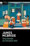 UNA TIENDA EN CHICKEN HILL | 9788411076678 | MCBRIDE, JAMES
