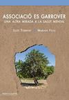 ASSOCIACIO ES GARROVER UNA ALTRA MIRADA A LA SALUT MENTAL | 9788416163465 | TORRENT, LLUIS / FELIU, MARIAN