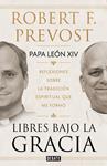 LIBRES BAJO LA GRACIA | 9791388387661 | PREVOST  PAPA LEON XIV), ROBERT F.