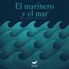 MARINERO Y EL MAR, EL | 9788417255268 | COMENDADOR LEIROS, CARLOS/ASOCIACION LECTURA FACIL