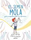 SEMEN MOLA, EL   PERO NECESSITES SABER COM FUNCIONA  (MENSTRUITA) | 9788419357724 | SALVIA, ANNA / TORRON (MENSTRUITA), CRISTINA