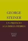 PREFACIO A LA BIBLIA HEBREA  | 9788478448067 | STEINER, GEORGE