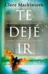 TE DEJE IR | 9788466334907 | MACKINTOSH, CLARE