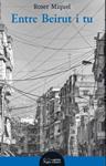 ENTRE BEIRUT I TU | 9788413031132 | MIQUEL VERDU, ROSER