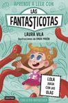 LOLA JUEGA CON LAS OLAS, APRENDE A LEER CON LAS FANTASTICOTAS 13. | 9788408304128 | VILA, LAURA