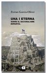UNA I ETERNA  SOBRE EL NACIONALISME ESPANYOL | 9791387680213 | GARCIA-OLIVER I GARCIA, FERRAN