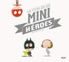 VIDA DE LOS MINIHEROES, LA | 9788491420910 | TALLEC, OLIVIER