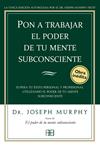 PON A TRABAJAR EL PODER DE TU MENTE SUBCONSCIENTE | 9788496111776 | MURPHY, JOSEPH