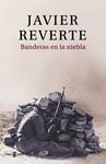 BANDERAS EN LA NIEBLA | 9788401019432 | REVERTE, JAVIER 