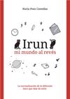 IRUN MI MUNDO AL REVES | 9788409069019 | PONS COMELLAS, NURI