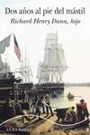 DOS AÑOS AL PIE DEL MASTIL | 9788490653319 | DANA, RICHARD HENRY 