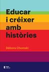 EDUCAR I CREIXER AMB HISTÒRIES | 9788497666237 | CHOMSKI WARCOWICKI, DEBORA