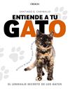 ENTIENDE A TU GATO. EL LENGUAJE SECRETO DE LOS GATOS | 9788441539778 | GARCIA CARABALLO, SANTIAGO