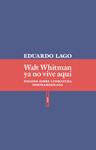 WALT WHITMAN YA NO VIVE AQUÍ | 9788416677870 | LAGO, EDUARDO