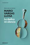 DEDICO MI SILENCIO, LE | 9788466379779 | VARGAS LLOSA, MARIO