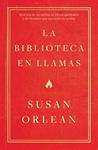 BIBLIOTECA EN LLAMAS, LA | 9788499987224 | ORLEAN, SUSAN