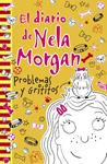 DIARIO DE NELA MORGAN, EL  PROBLEMAS Y GRITITOS | 9788469622216 | KELSEY, ANNIE