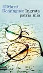 INGRATA PATRIA MIA | 9788423368433 | DOMINGUEZ ROMERO, MARTI