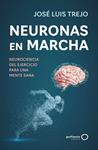 NEURONAS EN MARCHA | 9788408314493 | TREJO, JOSE LUIS