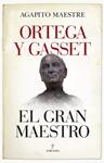 ORTEGA Y GASSET EL GRAN MAESTRO | 9788417558178 | MAESTRE SANCHEZ, AGAPITO