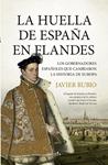 HUELLA DE ESPAÑA EN FLANDES, LA | 9791387812430 | JAVIER RUBIO MONTE