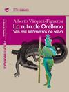 RUTA ORELLANA, LA | 9788412406542 | VAZQUEZ FIGUEROA, ALBERTO