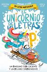 UNICORNIO DE LAS LETRAS 4 - UN PINGÜINO, SOPA CALIENTE Y UN PELIGRO SORPRENDE | 9788448871031 | ORO, BEGOÑA