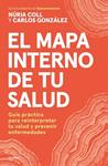 MAPA INTERNO DE TU SALUD, EL | 9788425373589 | COLL, NURIA / GONZALEZ ALVAREZ, CARLOS