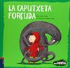 CAPUTXETA FORÇUDA, LA | 9788447926671 | VIVIM DEL CUENTU