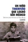 NIÑO TINERFEÑO QUE LOGRO SER MEDICO, UN  | 9788416783724 | DE VERA REYES, JOSE ANTONIO