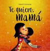 TE QUIERO MAMA | 9788469836385 | GUBIANAS, VALENTI