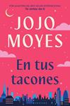 EN TUS TACONES | 9788491298373 | MOYES, JOJO