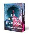 SEXTA FACCION, LA     LA SEXTA FACCION (EDICION ESPECIAL LIMITADA CON CANTOS TINT | 9788427257627 | ROTH, VERONICA