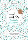 HIJO  TE CUENTO TU HISTORIA (¿ME CUENTAS TU HISTORIA?) | 9788401030048 | VAN VLIET, ELMA