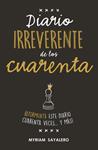 DIARIO IRREVERENTE DE LOS CUARENTA | 9788403517752 | SAYALERO, MYRIAM 
