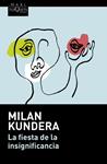 FIESTA DE LA INSIGNIFICANCIA, LA  | 9788490661307 | KUNDERA, MILAN 